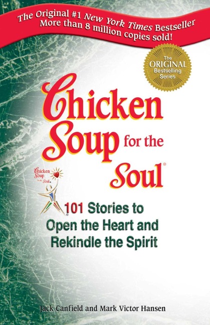 Chicken Soup for the Soul - Jack Canfield, Mark Victor Hansen