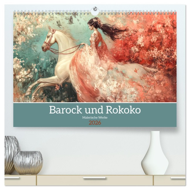 Barock und Rokoko - Malerische Werke (hochwertiger Premium Wandkalender 2026 DIN A2 quer), Kunstdruck in Hochglanz - Liselotte Brunner-Klaus