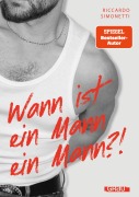 Cover-Bild zum Titel 'Wann ist ein Mann ein Mann?!' von 'Riccardo Simonetti'