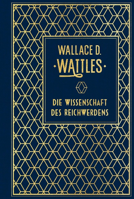 Die Wissenschaft des Reichwerdens - Wallace D. Wattles