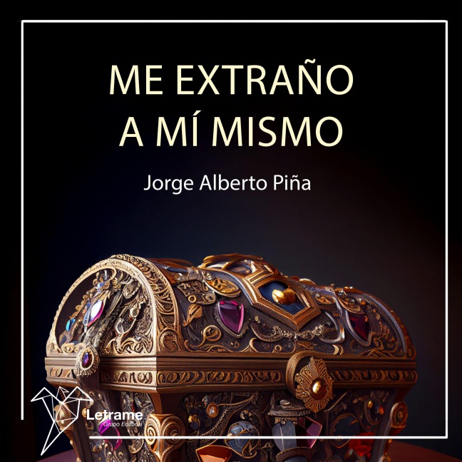 Me extraño a mí mismo - Jorge Alberto Piña