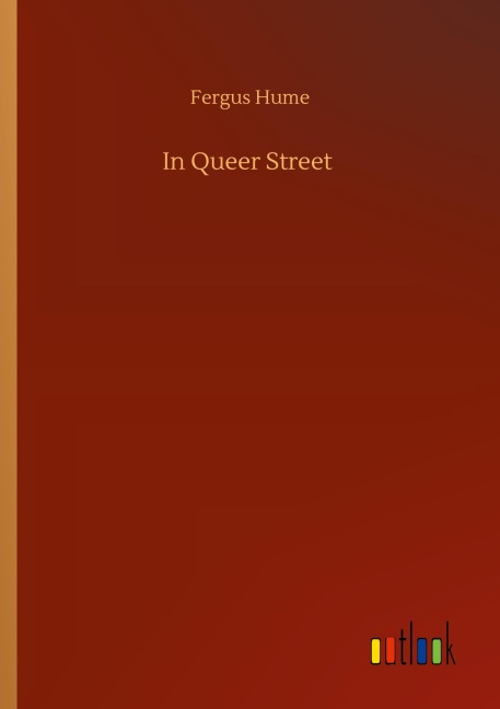In Queer Street - Fergus Hume
