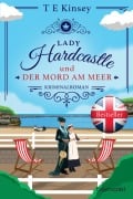 Cover-Bild zum Titel 'Lady Hardcastle und der Mord am Meer' von 'T E Kinsey'