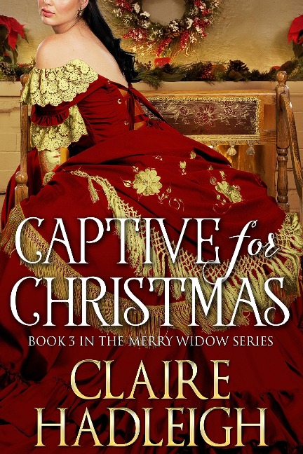 Captive for Christmas (The Merry Widows, #3) - Claire Hadleigh