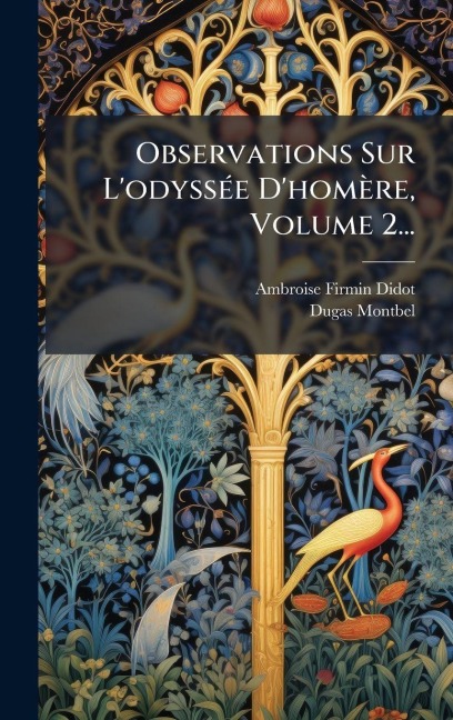 Observations Sur L'odyssÃ(c)e D'homère, Volume 2... - Ambroise Firmin-Didot, Dugas Montbel