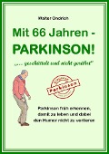 Mit 66 Jahren - PARKINSON! - Walter Ondrich