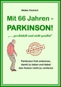 Mit 66 Jahren - PARKINSON! - Walter Ondrich