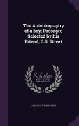 Cover-Bild zum Titel 'The Autobiography of a boy; Passages Selected by his Friend, G.S. Street' von 'George Slythe Street'