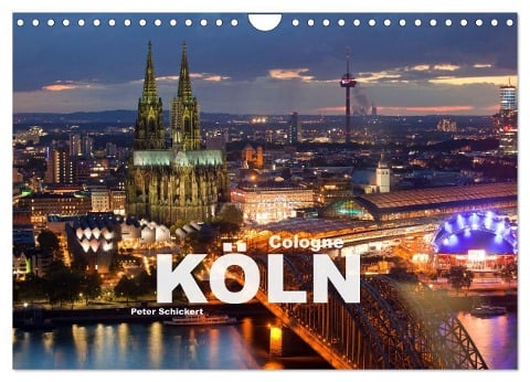 Cologne - Köln (Wandkalender 2024 DIN A4 quer), CALVENDO Monatskalender - Peter Schickert
