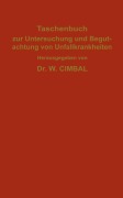 Cover-Bild zum Titel 'Taschenbuch zur Untersuchung und Begutachtung von Unfallkrankheiten' von 'C. Behr, W. Cimbal, J. Hegener, A. Jakob, H. Metz'