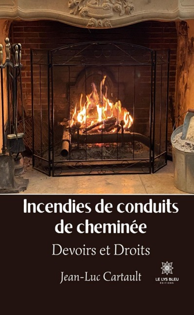 Incendies de conduits de cheminée - Jean-Luc Cartault