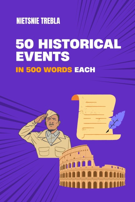 50 Historical Events in 500 Words Each - Nietsnie Trebla