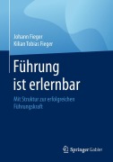 Cover-Bild zum Titel 'Führung ist erlernbar' von 'Kilian Tobias Fieger, Johann Fieger'