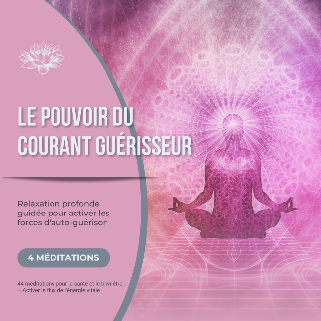 Le pouvoir du courant guérisseur - Relaxation profonde guidée pour activer les forces d'auto-guérison - Patrick Lynen