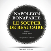 Cover-Bild zum Titel 'Le souper de Beaucaire de Napoléon' von 'Napoléon'