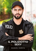 Cover-Bild zum Titel 'Il Poliziotto Sexy' von 'Manuel García'