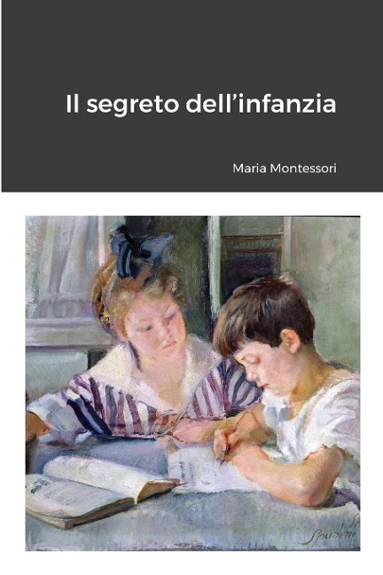 Il segreto dell'infanzia - Maria Montessori