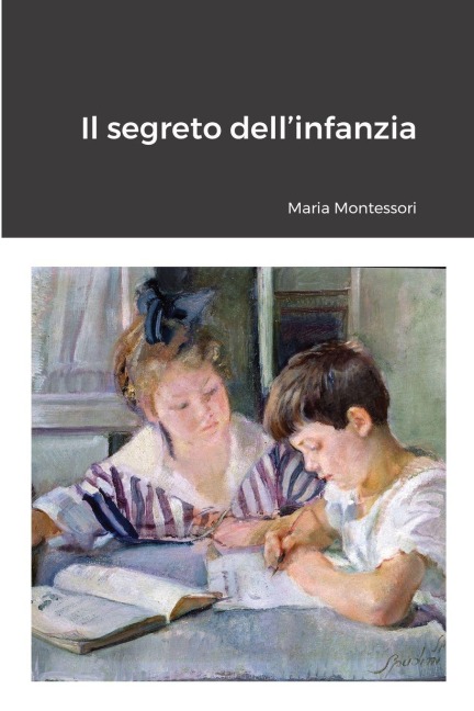 Il segreto dell'infanzia - Maria Montessori