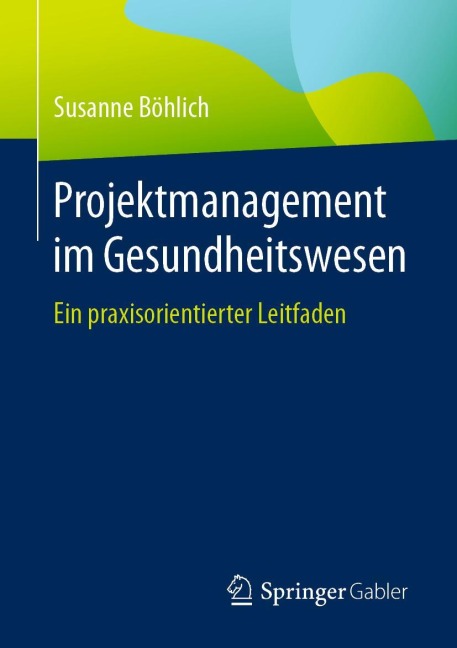 Projektmanagement im Gesundheitswesen - Susanne Böhlich