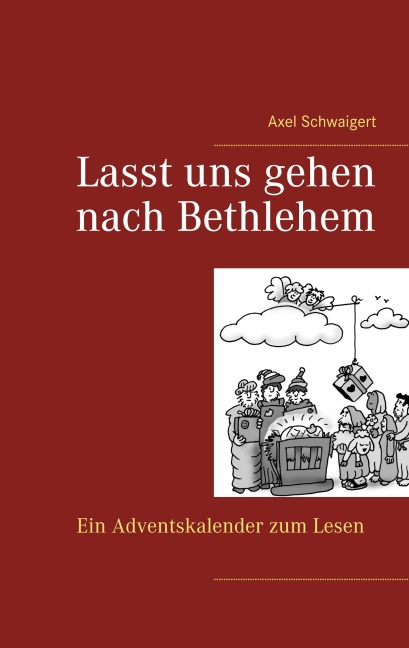 Lasst uns gehen nach Bethlehem - Axel Schwaigert