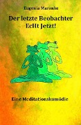 Cover-Bild zum Titel 'Der Letzte Beobachter EcHt Jetzt!' von 'Eugenia Maranke'