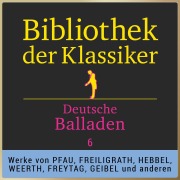Cover-Bild zum Titel 'Bibliothek der Klassiker: Deutsche Balladen 6' von 'Ferdinand Freiligrath, Gustav Freytag, Emanuel Geibel'