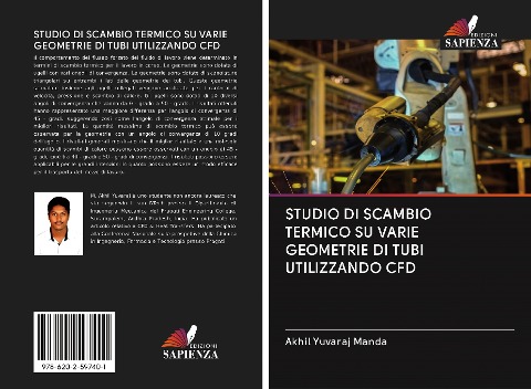 STUDIO DI SCAMBIO TERMICO SU VARIE GEOMETRIE DI TUBI UTILIZZANDO CFD - Akhil Yuvaraj Manda