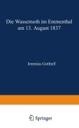 Cover-Bild zum Titel 'Die Wassernoth im Emmenthal am 13. August 1837' von 'Jeremias Gotthelf'