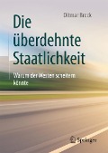 Die überdehnte Staatlichkeit - Ditmar Brock