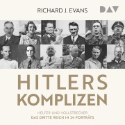 Cover-Bild zum Titel 'Hitlers Komplizen ¿ Helfer und Vollstrecker: Das Dritte Reich in 24 Porträts' von 'Richard J. Evans'