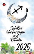 Cover-Bild zum Titel 'Schütze Vorhersagen und Rituale 2025' von 'Alina Rubi'