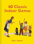 Cover-Bild zum Titel '60 Classic Indoor Games' von 'Katie Hewett'