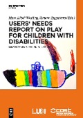Cover-Bild zum Titel 'Users' Needs Report on Play for Children with Disabilities' von 'Mara Allodi Westling, Tamara Zappaterra'
