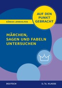 Cover-Bild zum Titel 'Märchen, Sagen und Fabeln untersuchen - Klasse 5/6 - Deutsch' von 'Christiane Althoff'