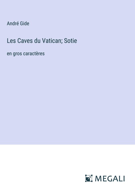 Les Caves du Vatican; Sotie - André Gide
