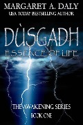 Dusgadh: Essence of Life - Margaret A Daly