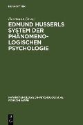 Edmund Husserls System der phänomenologischen Psychologie - Herrmann Druee