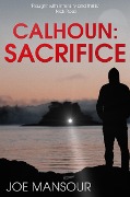 Cover-Bild zum Titel 'Calhoun: Sacrifice (Dark God Trilogy, #1)' von 'Joe Mansour'