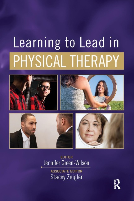Learning to Lead in Physical Therapy - Jennifer Green-Wilson, Stacey Zeigler