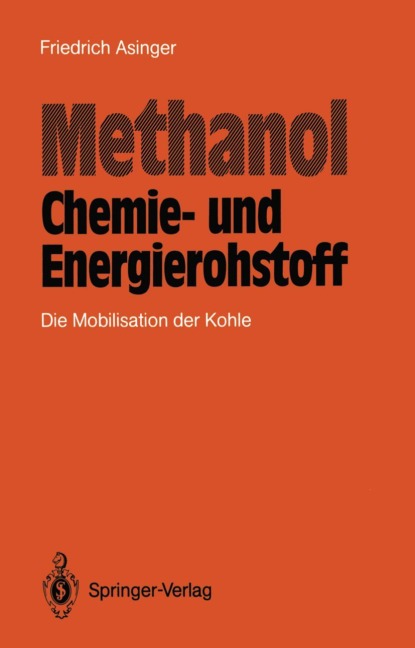 Methanol - Chemie- und Eneigierohstoff - Friedrich Asinger