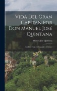 Cover-Bild zum Titel 'Vida Del Gran Capitan Por Don Manuel José Quintana' von 'Manuel José Quintana'