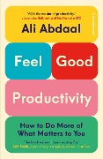 Cover-Bild zum Titel 'Feel-Good Productivity' von 'Ali Abdaal'