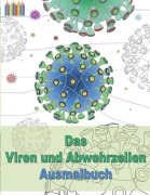 Cover-Bild zum Titel 'DAS VIREN UND ABWEHRZELLEN AUSMALBUCH' von 'Brian Gagg'
