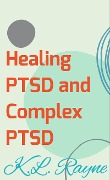 Cover-Bild zum Titel 'Healing PTSD and Complex PTSD (Clouds of Rayne, #3)' von 'K. L. Rayne'