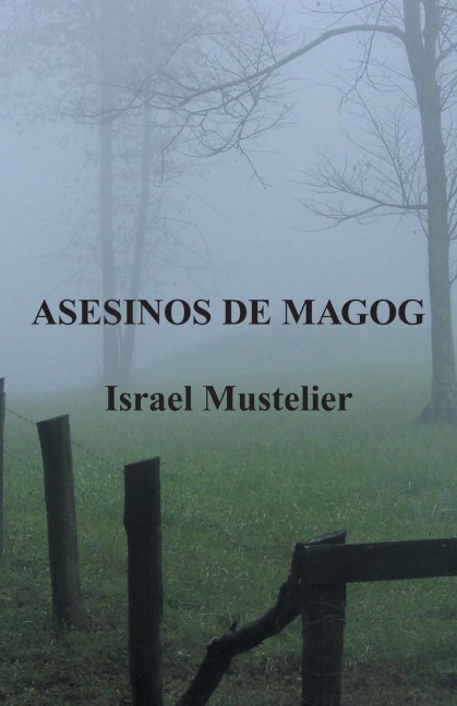 Asesinos de Magog - Israel Mustelier