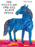 Cover-Bild zum Titel 'Der Künstler und das blaue Pferd' von 'Eric Carle'