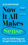 Cover-Bild zum Titel 'Now It All Makes Sense - How An ADHD Diagnosis Changed My Life' von 'Alex Partridge'