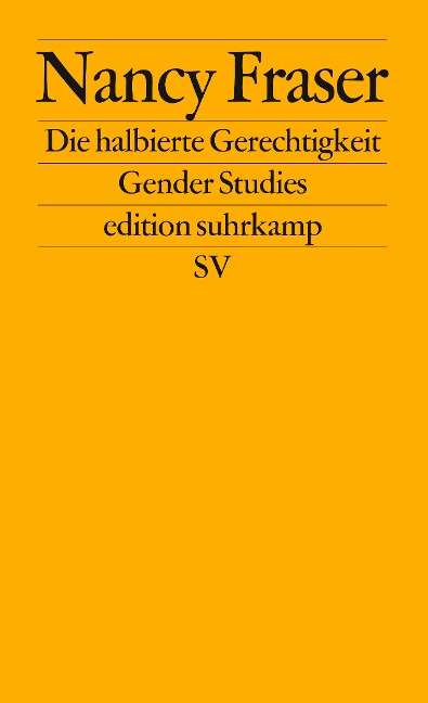Die halbierte Gerechtigkeit - Nancy Fraser