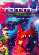 Cover-Bild zum Titel 'Tommy Timetraveller und der Neon-Clan' von 'Edwin van Bargen'