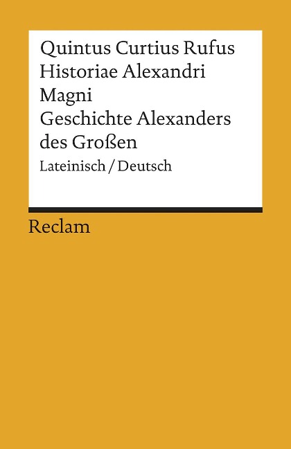 Historiae Alexandri Magni / Geschichte Alexanders des Großen - Quintus Curtius Rufus
